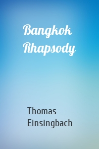 Bangkok Rhapsody