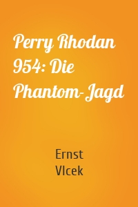 Perry Rhodan 954: Die Phantom-Jagd