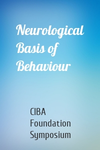 Neurological Basis of Behaviour