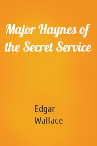 Major Haynes of the Secret Service