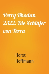 Perry Rhodan 2322: Die Schläfer von Terra