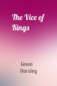 The Vice of Kings