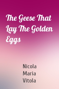 The Geese That Lay The Golden Eggs