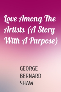 Love Among The Artists (A Story With A Purpose)