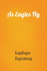 As Eagles Fly