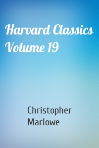Harvard Classics Volume 19