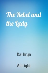 The Rebel and the Lady