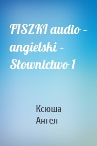 FISZKI audio – angielski – Słownictwo 1