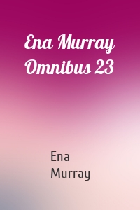 Ena Murray Omnibus 23
