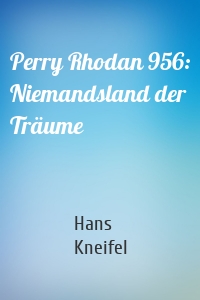 Perry Rhodan 956: Niemandsland der Träume