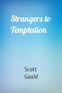 Strangers to Temptation