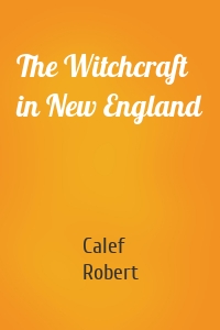 The Witchcraft in New England