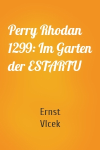 Perry Rhodan 1299: Im Garten der ESTARTU