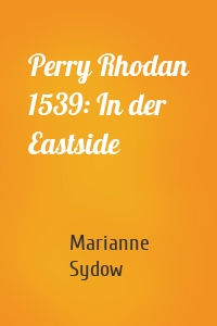 Perry Rhodan 1539: In der Eastside
