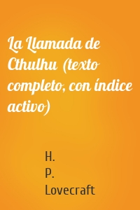 La Llamada de Cthulhu (texto completo, con índice activo)