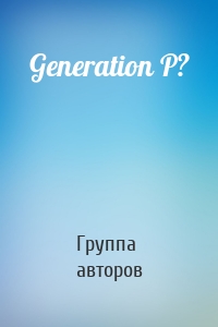 Generation P?