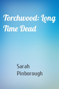Torchwood: Long Time Dead