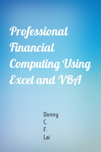 Professional Financial Computing Using Excel and VBA