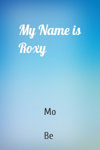 My Name is Roxy