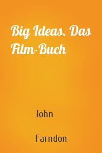 Big Ideas. Das Film-Buch