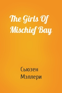 The Girls Of Mischief Bay