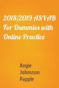 2018/2019 ASVAB For Dummies with Online Practice