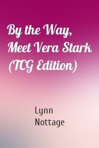 By the Way, Meet Vera Stark (TCG Edition)