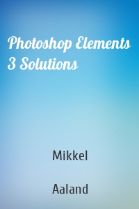 Photoshop Elements 3 Solutions