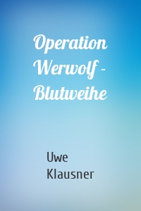 Operation Werwolf - Blutweihe