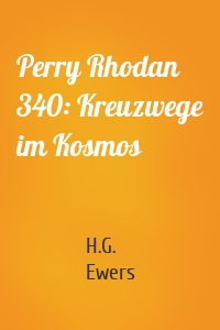 Perry Rhodan 340: Kreuzwege im Kosmos