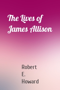 The Lives of James Allison