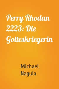 Perry Rhodan 2223: Die Gotteskriegerin