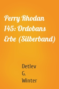 Perry Rhodan 145: Ordobans Erbe (Silberband)