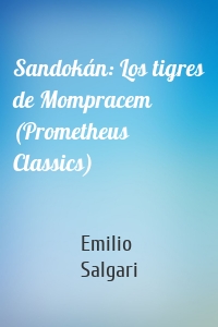Sandokán: Los tigres de Mompracem (Prometheus Classics)