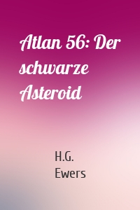 Atlan 56: Der schwarze Asteroid