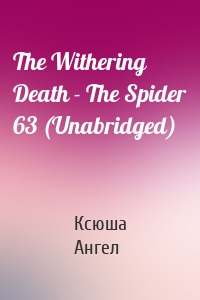 The Withering Death - The Spider 63 (Unabridged)