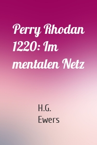 Perry Rhodan 1220: Im mentalen Netz
