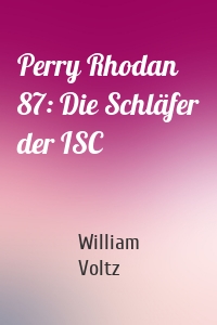 Perry Rhodan 87: Die Schläfer der ISC