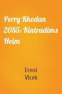 Perry Rhodan 2085: Kintradims Heim