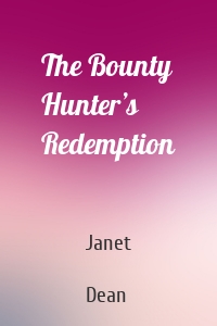 The Bounty Hunter’s Redemption
