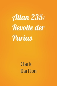 Atlan 235: Revolte der Parias