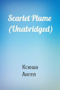 Scarlet Plume (Unabridged)