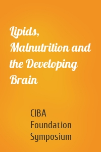 Lipids, Malnutrition and the Developing Brain