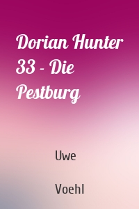 Dorian Hunter 33 - Die Pestburg