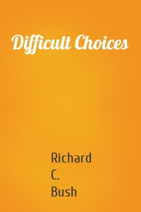 Difficult Choices