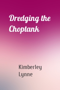 Dredging the Choptank