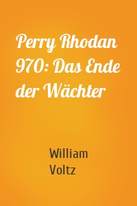 Perry Rhodan 970: Das Ende der Wächter