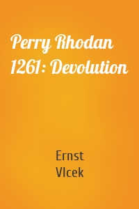 Perry Rhodan 1261: Devolution