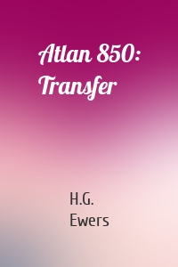 Atlan 850: Transfer