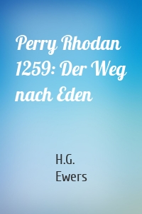 Perry Rhodan 1259: Der Weg nach Eden
